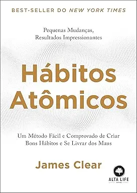 livro hábitos atômicos james clear - 3 Estratégias de Organização para Universitários: Equilibre Estudos, Vida e Sonhos blog do universitário vencedor