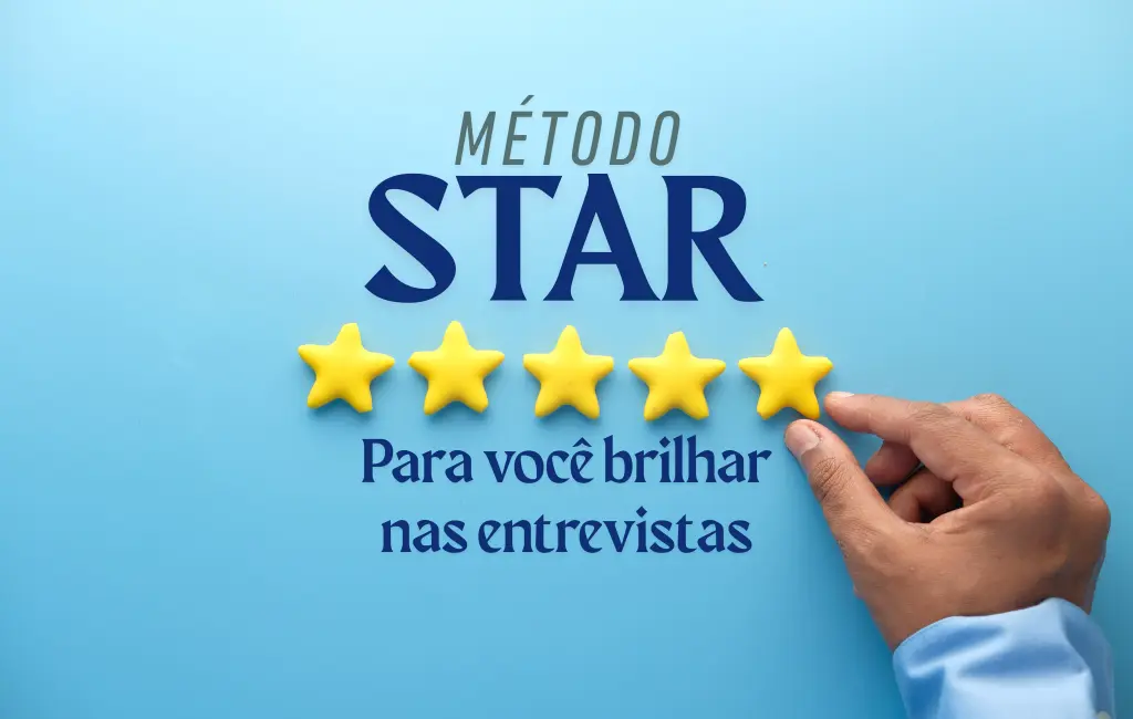 Método STAR para Brilhar em Entrevistas: O Guia do Universitário Vencedor Blog do Universitário Vencedor