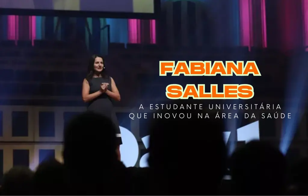 Como Fabiana Salles Transformou uma Ideia Universitária em Inovação na Saúde - Blog do Universitário Vencedor