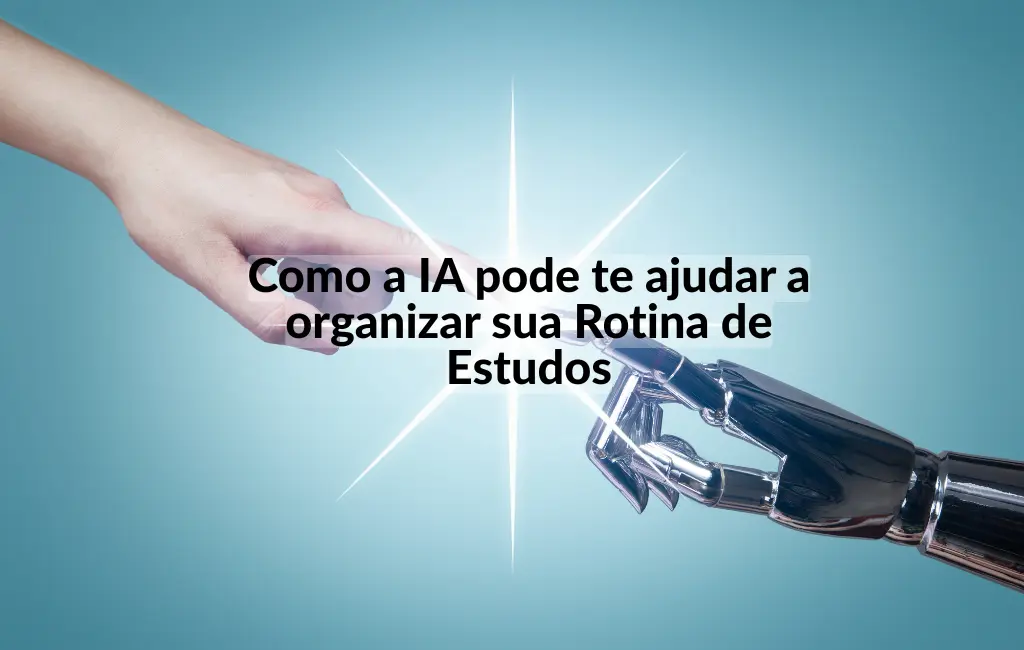 Como a IA Pode Ajudar a Organizar sua Rotina de Estudos - Blog do Universitário Vencedor