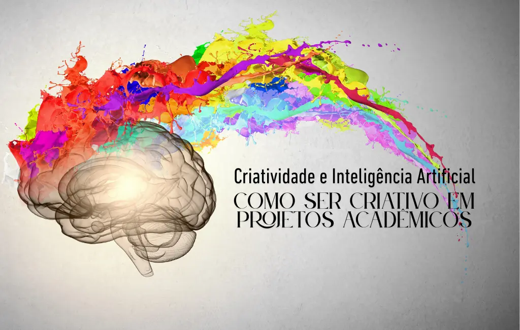 IA e Criatividade: Como Gerar Ideias Originais para Projetos Acadêmicos - Blog do Universitário Vencedor
